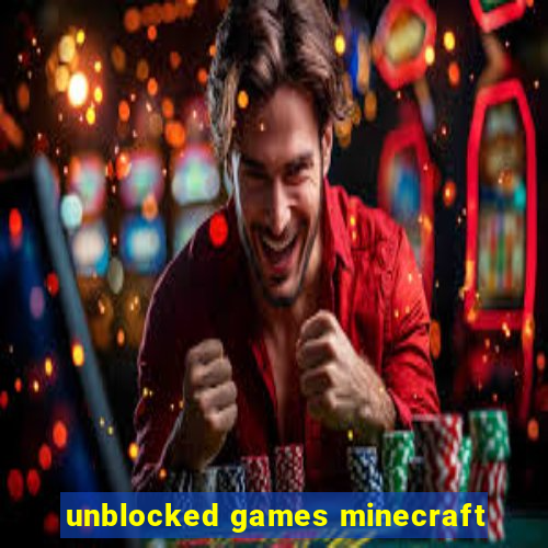 unblocked games minecraft